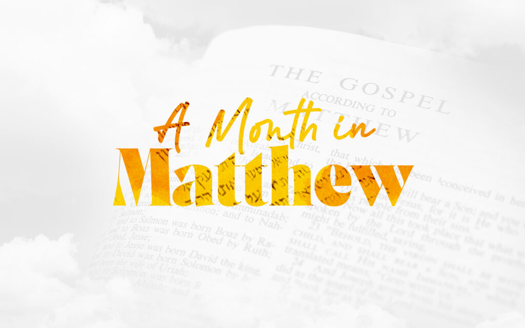A Month In Matthew